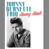 Johnny Burnette Trio - Honey Hush