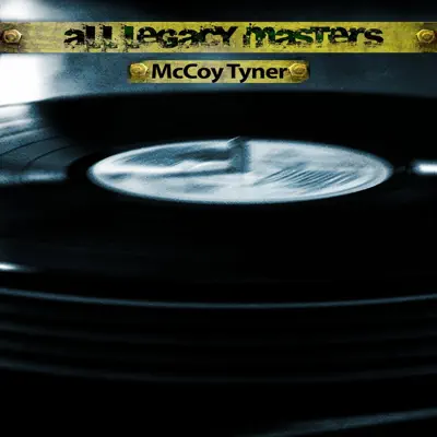 All Legacy Masters (Remastered) - McCoy Tyner