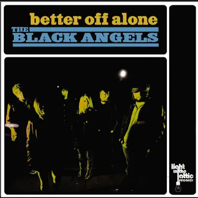 Better Off Alone - Single - The Black Angels