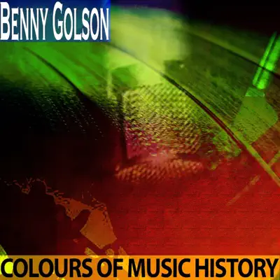 Colours of Music History (Remastered) - Benny Golson