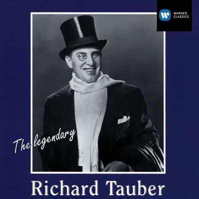 The Legendary Richard Tauber - Richard Tauber