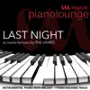 Piano Lounge - Last Night (Originally Performed by the Vamps) [Piano Karaoke Version] - Single album lyrics, reviews, download