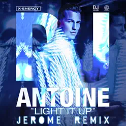 Light It Up (Jerome Remix) - Single - Dj Antoine