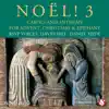 Stream & download Noël! 3: Carols and Anthems for Advent, Christmas & Epiphany (feat. David Hill)