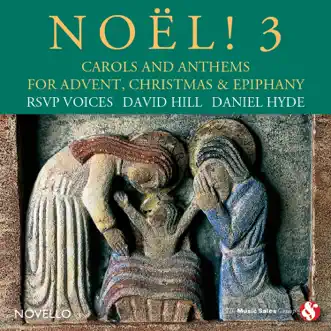 Noël! 3: Carols and Anthems for Advent, Christmas & Epiphany (feat. David Hill) by RSVP Voices album reviews, ratings, credits