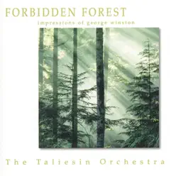 Forbidden Forest - The Music of George Winston - Taliesin Orchestra Forbidden Forest - The Music of George Winston - Taliesin Orchestra