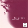 In Utero - Music for Baby - Volume 1