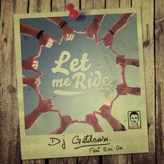 Let Me Ride (feat. Eri On) by DJ Getdown song reviws