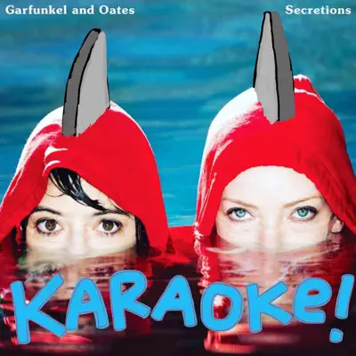 Secretions (Karaoke!) - Garfunkel and Oates Secretions (Karaoke!) - Garfunkel and Oates