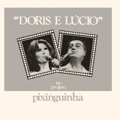Doris / Lucio – No Projeto Pixinguinha - Dóris Monteiro