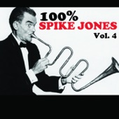 Spike Jones - Pack up Your Troubles in Your Old Kit Bag
