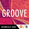 Groove (WMTV 140 BPM Workout Mix) - Single album lyrics, reviews, download