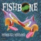 Bustin Suds - Fishbone lyrics