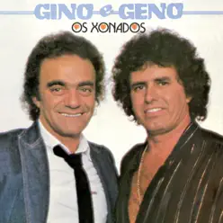 Os Xonados Gino e Geno - Gino e Geno