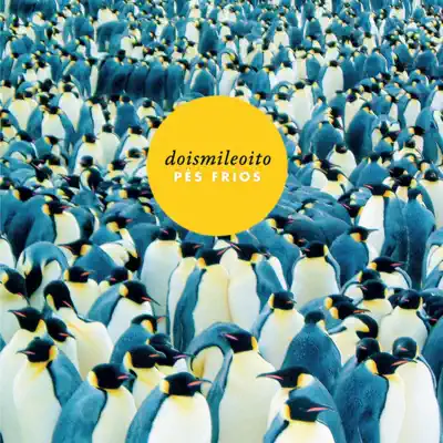 Pés Frios - Doismileoito Pés Frios - Doismileoito