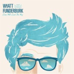 Wyatt Funderburk - Love Will Lead the Way