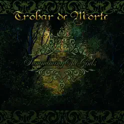 Summoning the Gods - Single - Trobar de Morte Summoning the Gods - Single - Trobar de Morte
