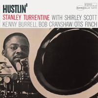 Stanley Turrentine - Hustlin' (The Rudy Van Gelder Edition) [feat. Bob Cranshaw, Kenny Burrell, Otis Finch & Shirley Scott] [Remastered] artwork