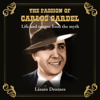 The Passion of Carlos Gardel: Life and Tangos from the Myth (Miradas Sobre el Tango) (Unabridged) - Lázaro Droznes