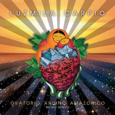 Oratorio Andino Amazonico (En Vivo) - Luzmila Carpio Oratorio Andino Amazonico (En Vivo) - Luzmila Carpio