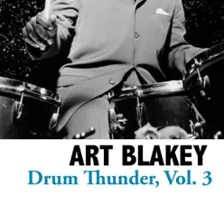 Drum Thunder, Vol. 3 - Art Blakey Drum Thunder, Vol. 3 - Art Blakey