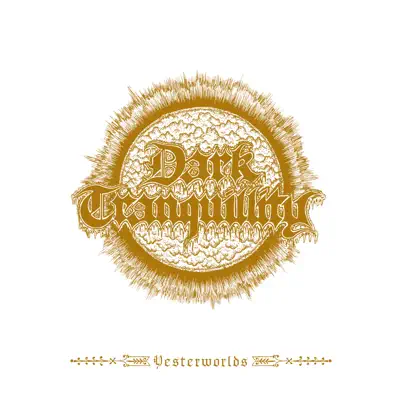 Yesterworlds - Dark Tranquillity