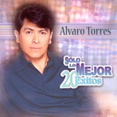 Solo Lo Mejor - 20 Éxitos: Alvaro Torres artwork