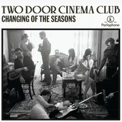 Changing of the Seasons - EP - Two Door Cinema Club