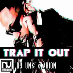 Trap it Out - Single - DJ Unk Trap it Out - Single - DJ Unk