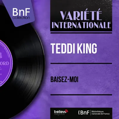 Baisez-moi (Mono version) - EP - Teddi King Baisez-moi (Mono version) - EP - Teddi King
