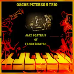 A Jazz Portrait of Frank Sinatra - Oscar Peterson Trio A Jazz Portrait of Frank Sinatra - Oscar Peterson Trio