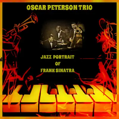 A Jazz Portrait of Frank Sinatra - Oscar Peterson Trio A Jazz Portrait of Frank Sinatra - Oscar Peterson Trio