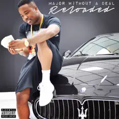 Major Without a Deal Reloaded by Troy Ave album reviews, ratings, credits