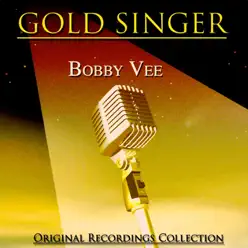 Gold Singer (Original Recordings Remastered) - Bobby Vee