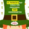 St. Patrick's Day Songs for Preschool and Kindergarten album lyrics, reviews, download