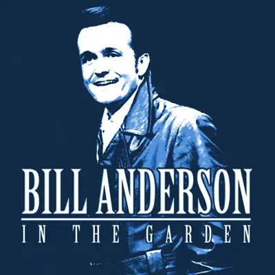 In the Garden - Bill Anderson