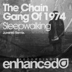 Sleepwalking (Juventa Radio Edit) - Single - The Chain Gang Of 1974