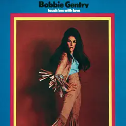 Touch 'Em With Love - Bobbie Gentry