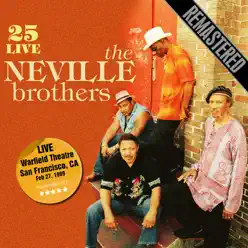 25 Live - Remastered. Warfield Theatre, San Francisco, CA 27/2/89 - Neville Brothers