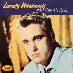 Lonely Weekends with Charlie Rich - Charlie Rich