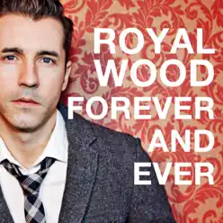 Forever and Ever - Single - Royal Wood Forever and Ever - Single - Royal Wood