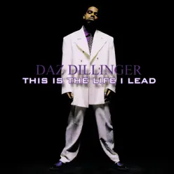 This Is the Life I Lead - Clean Version (Digitally Remastered) - Daz Dillinger