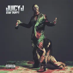 Stay Trippy (Deluxe) - Juicy J