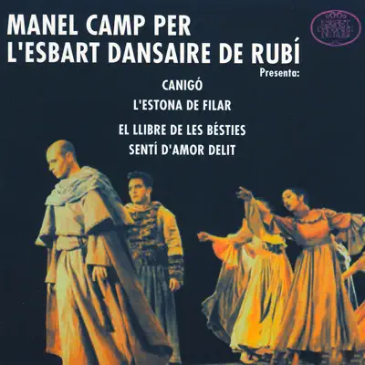 Canigó / L'estona de Filar / El Llibre de Les Besties / Sentí D'Amor Delit - Manel Camp