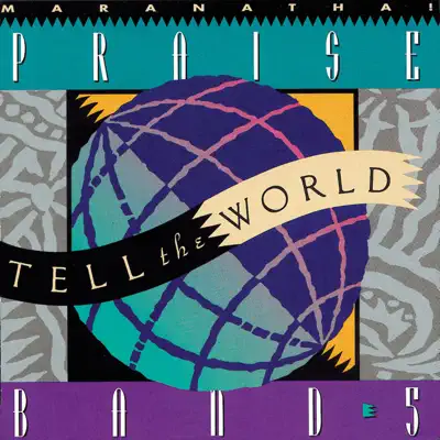 Praise Band 5: Tell the World - Maranatha Praise Band