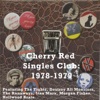 Cherry Red Singles Club: 1978-1979