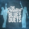 The Greatest Blues Duets