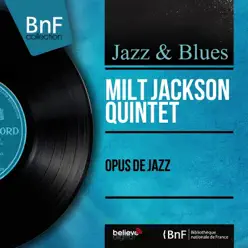 Opus de jazz (feat. Kenny Clarke, Frank Wess, Hank Jones & Eddie Jones) [Mono version] - Milt Jackson