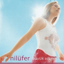Nilüfer - Büyük Aşkım