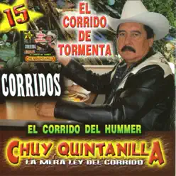 15 Corridos El Corrido de Tormenta - Chuy Quintanilla 15 Corridos El Corrido de Tormenta - Chuy Quintanilla
